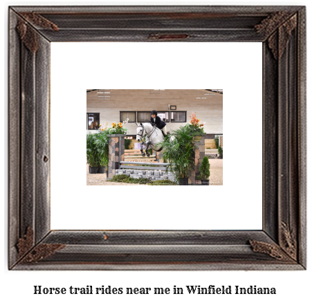 horse trail rides near me in Winfield, Indiana